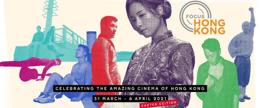 Focus Hong Kong Film Festival - Easter Edition - TerracottaDistribution